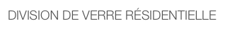 Division de verre RésidentielLE